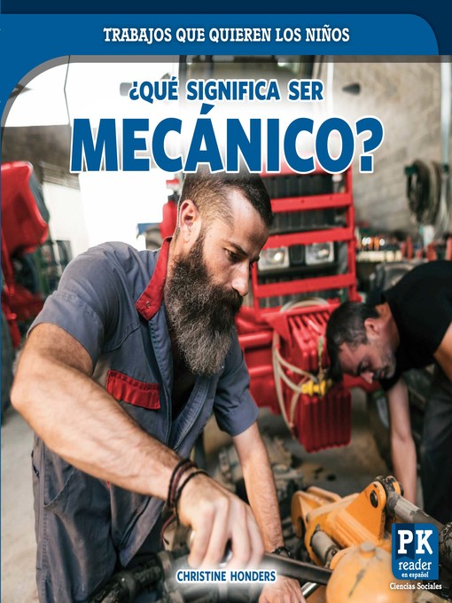 Title details for ¿Qué significa ser mecánico? (What's It Really Like to Be a Mechanic?) by Christine Honders - Available
